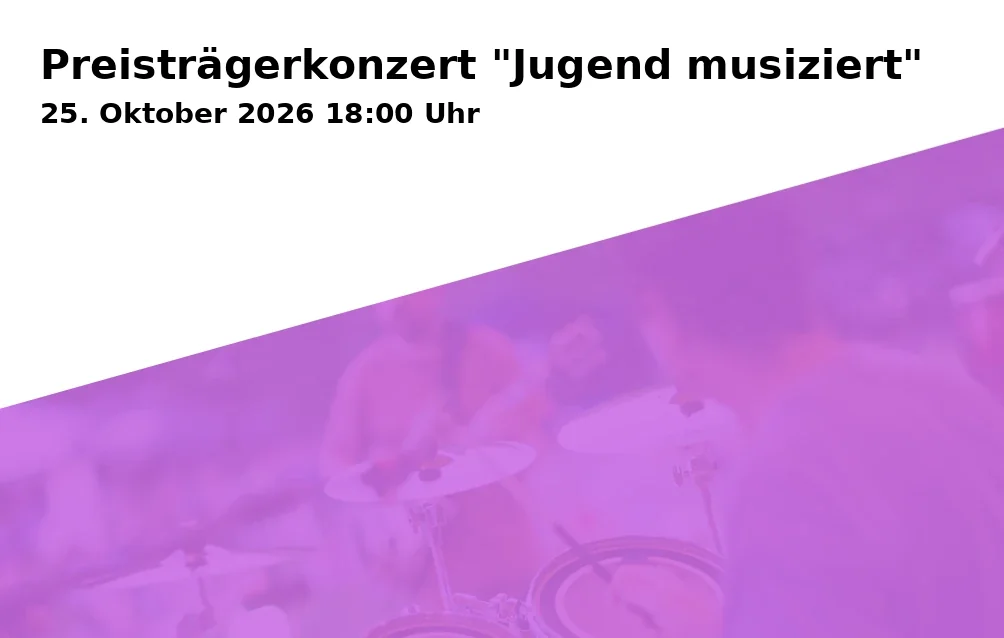 Event: Preisträgerkonzert "Jugend musiziert" in Torhaus-Galerie Göttingen, Kasseler Landstraße 1, 37081 Göttingen on 25. Oktober 2026