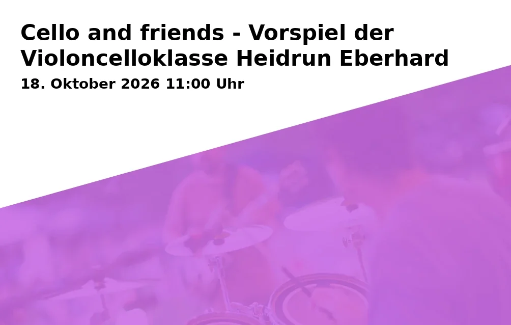 Event: Cello and friends - Vorspiel der Violoncelloklasse Heidrun Eberhard in Musikschule Mannheim, E 4, 14, 68159 Mannheim on 18. Oktober 2026