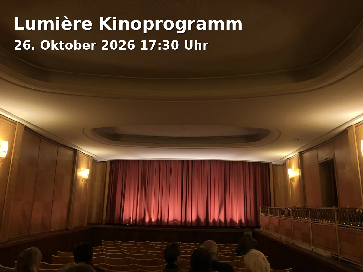Event: Lumière Kinoprogramm in Kino LUMIÈRE, Göttingen on 26. Oktober 2026