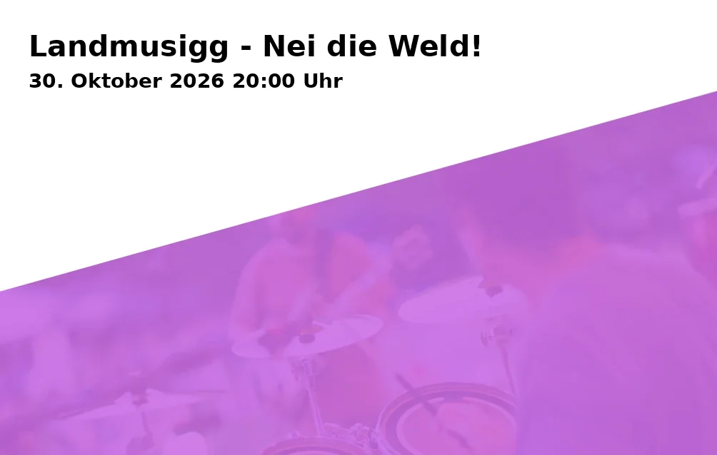 Event: Landmusigg - Nei die Weld! in Gasthaus Zum Roten Ochsen, Oberpfälzer Straße 30, 91257 Pegnitz on 30. Oktober 2026
