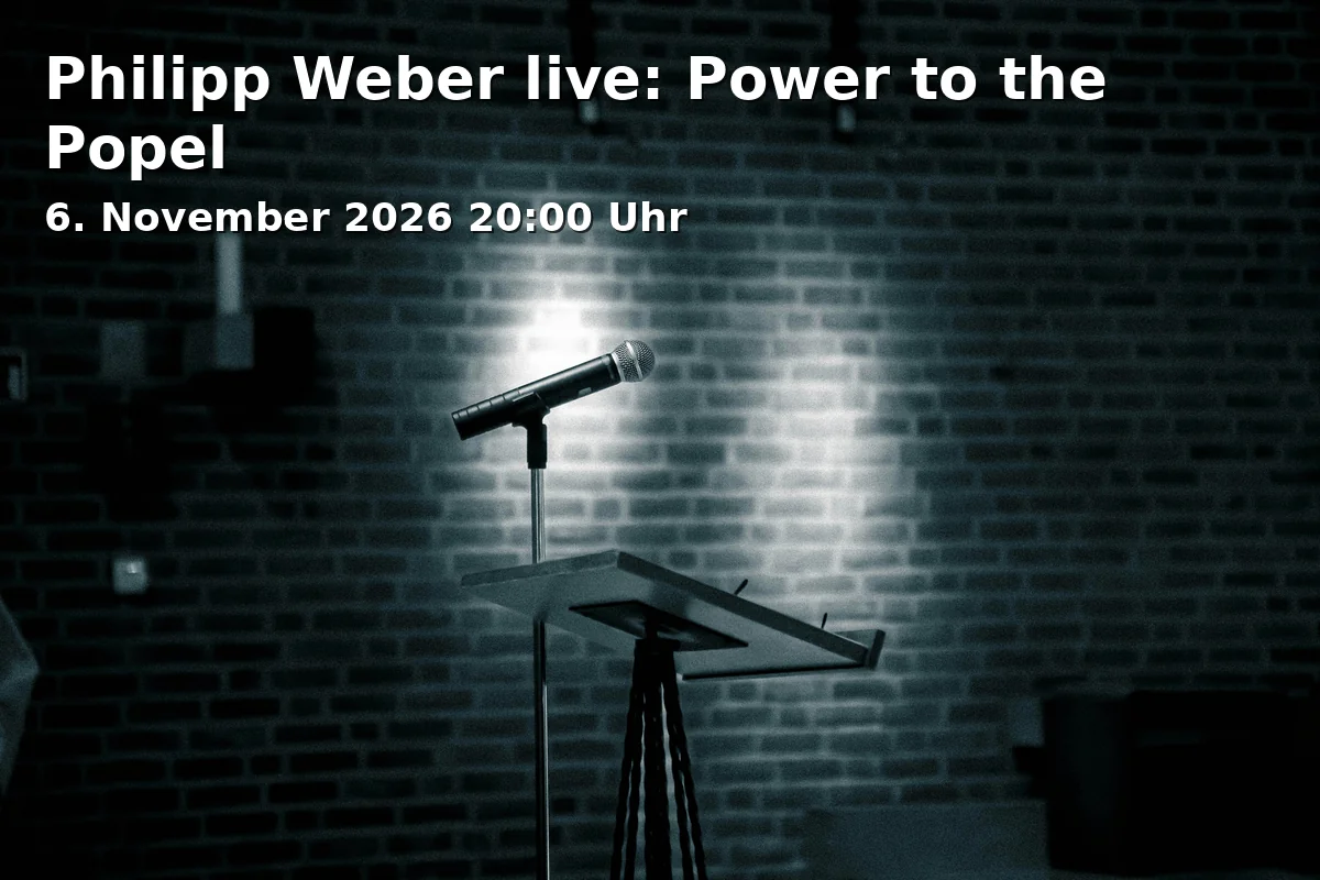 Event: Philipp Weber live: Power to the Popel in NUTS – Die Kulturfabrik, Crailsheimstraße 12, Traunstein on 6. November 2026
