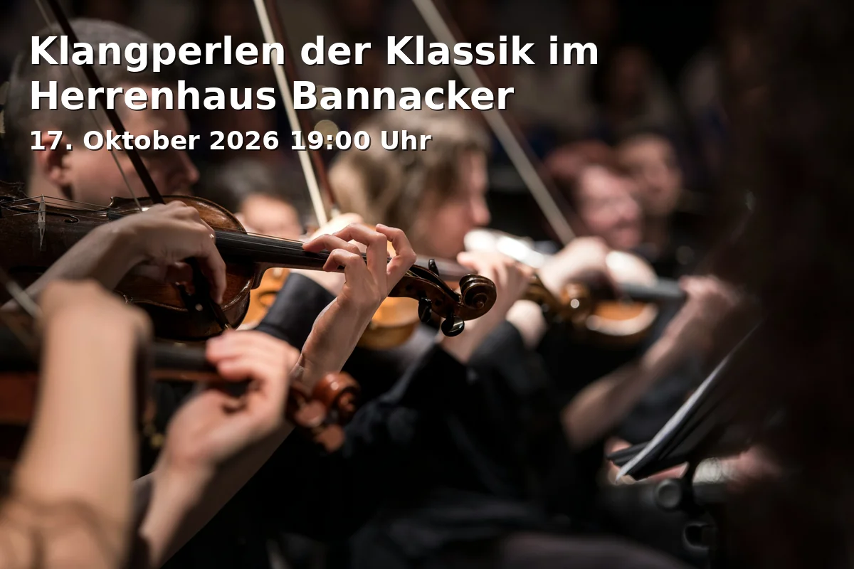 Event: Klangperlen der Klassik im Herrenhaus Bannacker in Herrenhaus Bannacker, Bannacker 2, 86199 Augsburg on 17. Oktober 2026