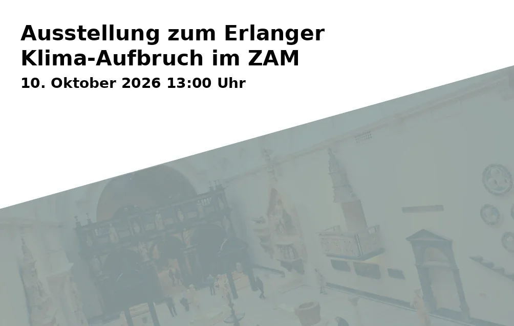 Ausstellung zum Erlanger Klima-Aufbruch im ZAM