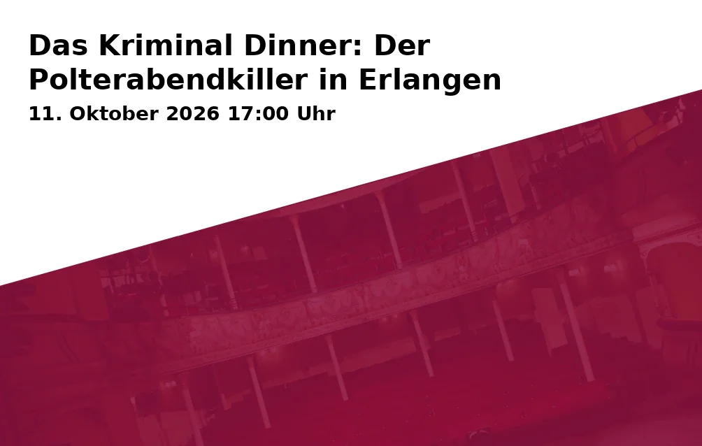 Das Kriminal Dinner: Der Polterabendkiller in Erlangen