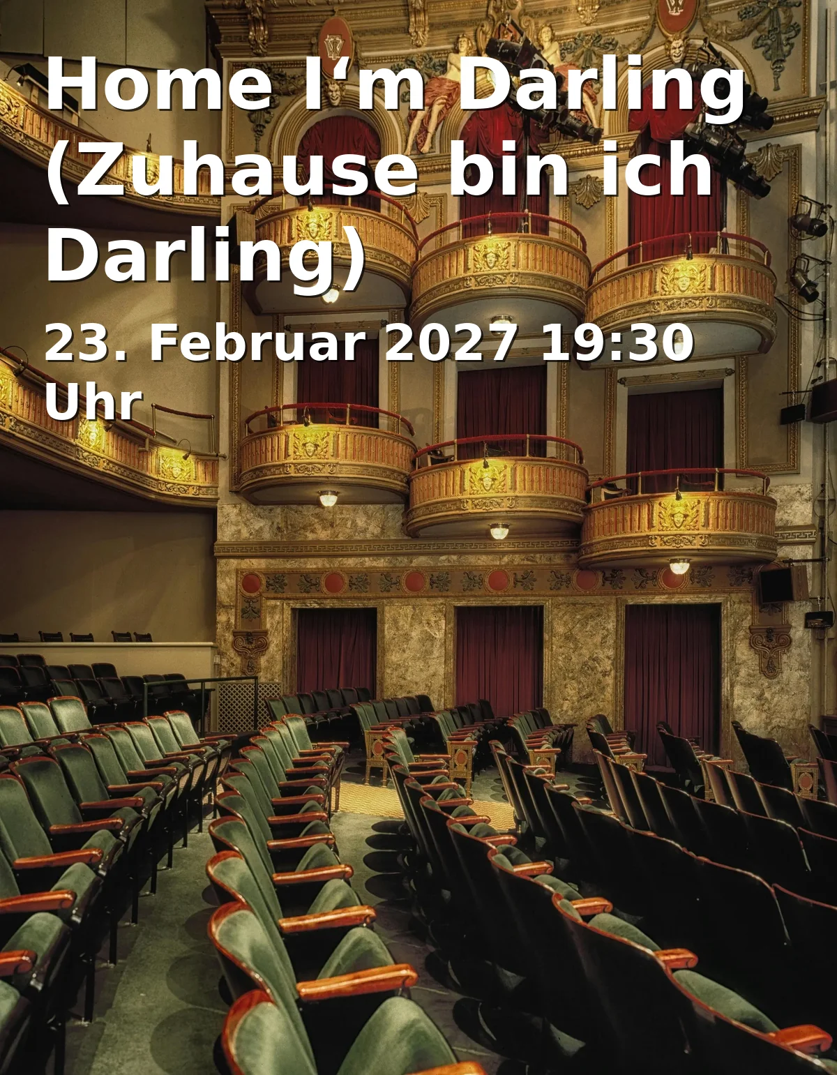 Event: Home I‘m Darling (Zuhause bin ich Darling) in Theater am Hagen, Am Hagen 61, 94315 Straubing on 23. Februar 2027
