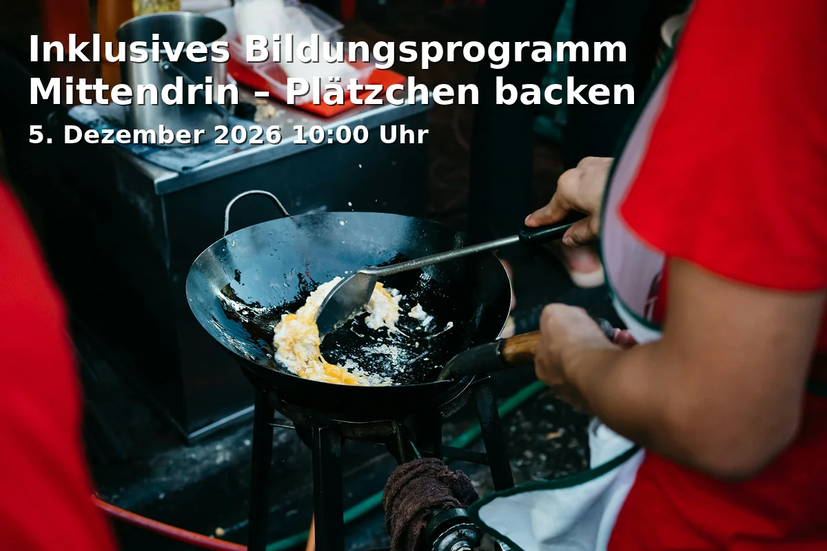 Event: Inklusives Bildungsprogramm Mittendrin – Plätzchen backen in Steinweg 56, Lehrküche im Erdgeschoss, Raum 21, 94315 Straubing on 5. Dezember 2026
