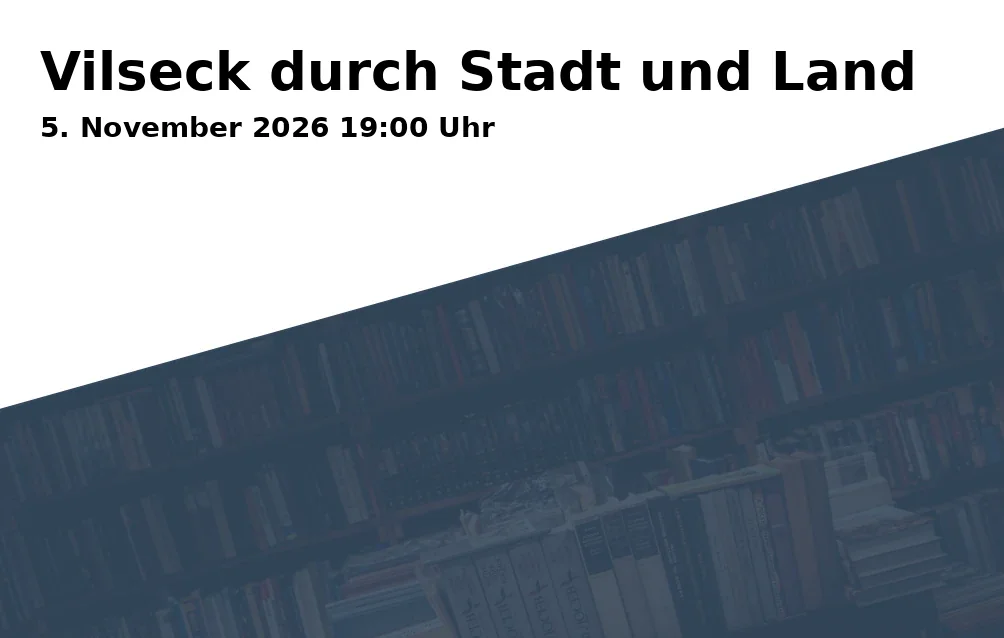 Event: Vilseck durch Stadt und Land in Burg Dagestein Zehentkasten, Marktplatz 13, 92249 Vilseck on 5. November 2026