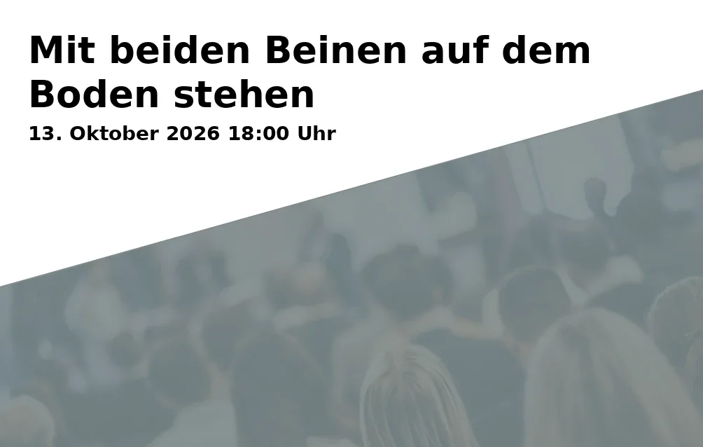 Event: Mit beiden Beinen auf dem Boden stehen in Neues Rathaus, Niederwall 23, 33602 Bielefeld on 13. Oktober 2026