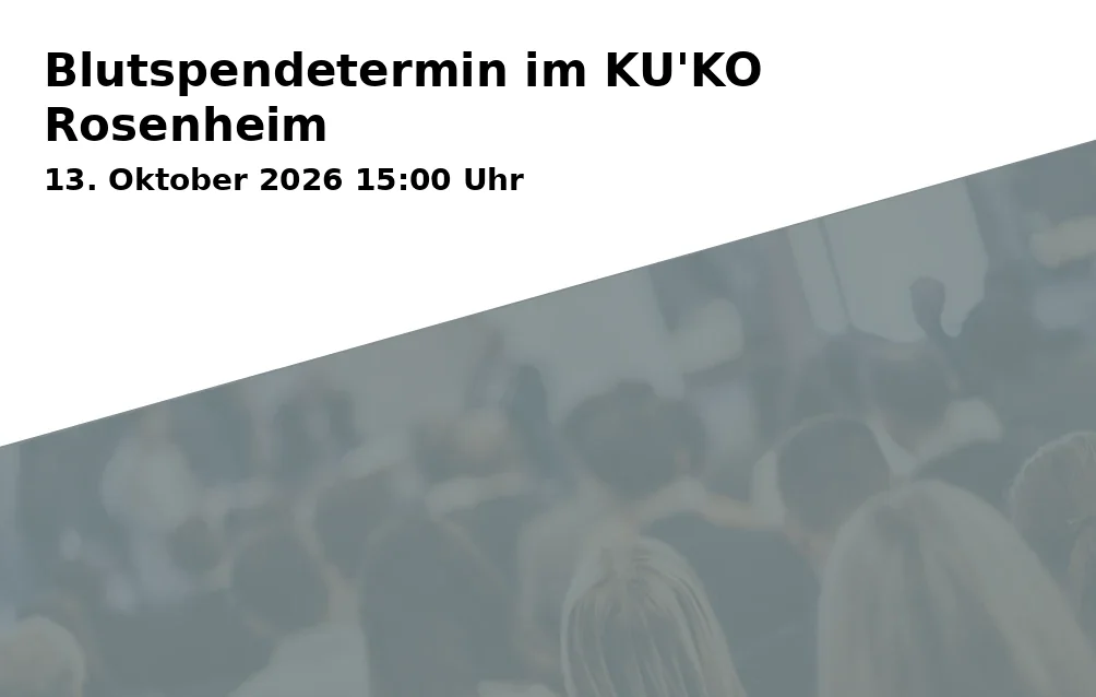 Blutspendetermin im KU'KO Rosenheim