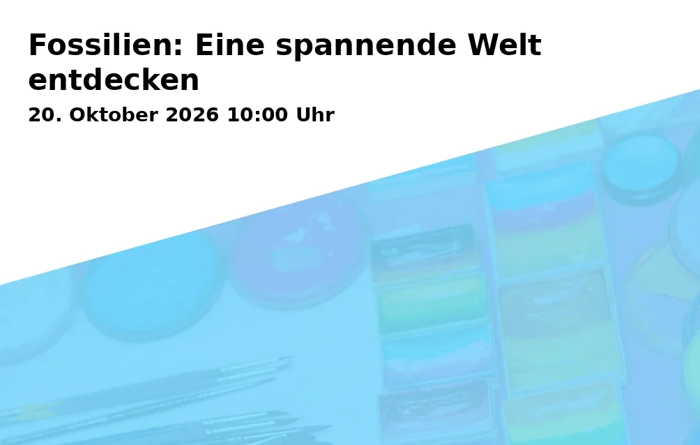 Event: Fossilien: Eine spannende Welt entdecken in Familienbüro, Ebertstraße 20, 45879 Gelsenkirchen on 20. Oktober 2026