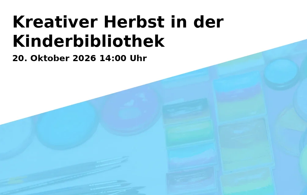 Event: Kreativer Herbst in der Kinderbibliothek in Stadtbibliothek - Bildungszentrum - Mehrzweckraum der Kinderbibliothek, Ebertstraße 19, 45879 Gelsenkirchen on 20. Oktober 2026