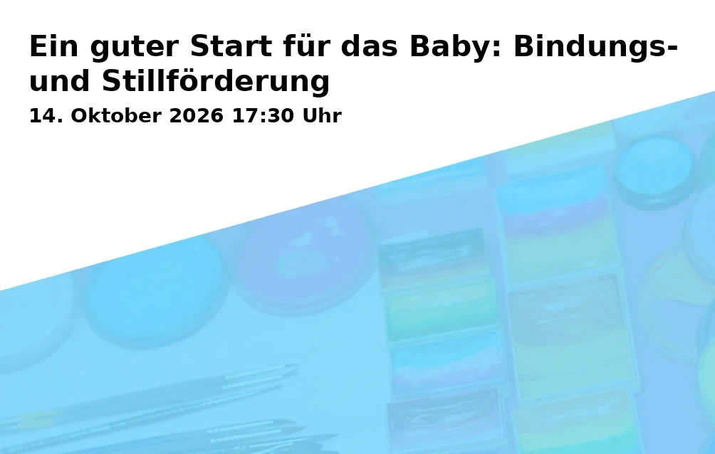 Event: Ein guter Start für das Baby: Bindungs- und Stillförderung in Wissenswerkstadt Bielefeld, Seminarraum 1, Wilhelmstr. 3, 33602 Bielefeld on 14. Oktober 2026