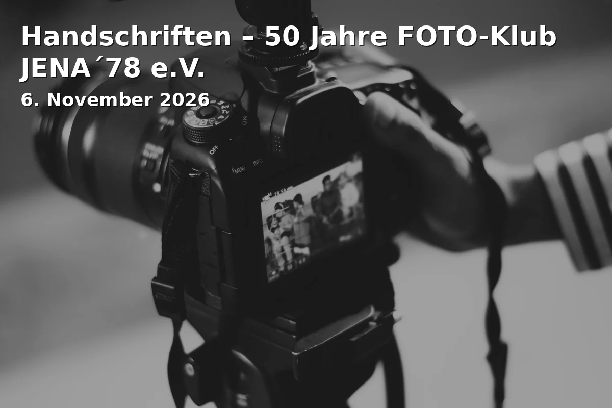 Event: Handschriften – 50 Jahre FOTO-Klub JENA´78 e.V.