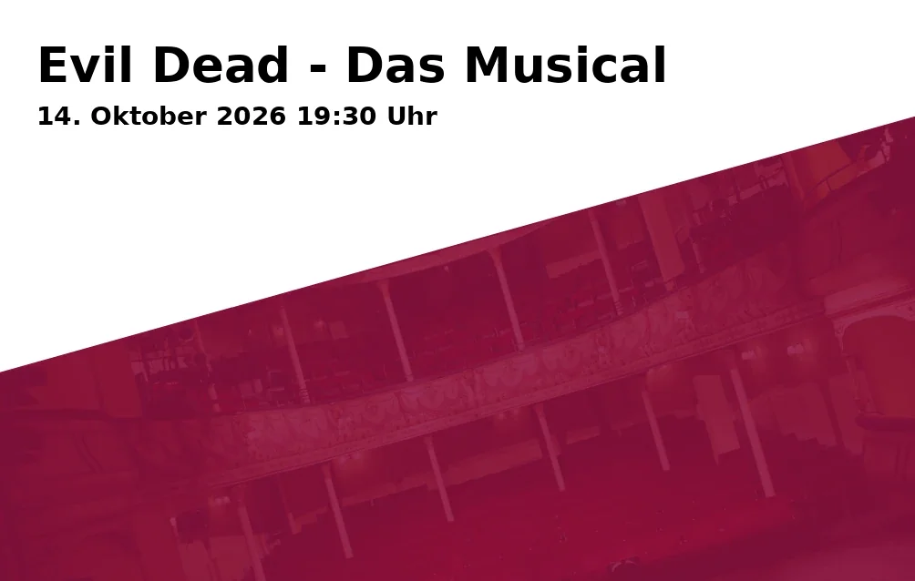 Event: Evil Dead - Das Musical in Stadthalle Bielefeld, Willy-Brandt-Platz 1, 33602 Bielefeld on 14. Oktober 2026