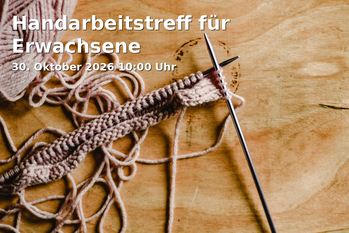 Event: Handarbeitstreff für Erwachsene in Nachbarschaftszentrum Grone, Deisterstraße 10, 37081 Göttingen, Deutschland on 30. Oktober 2026