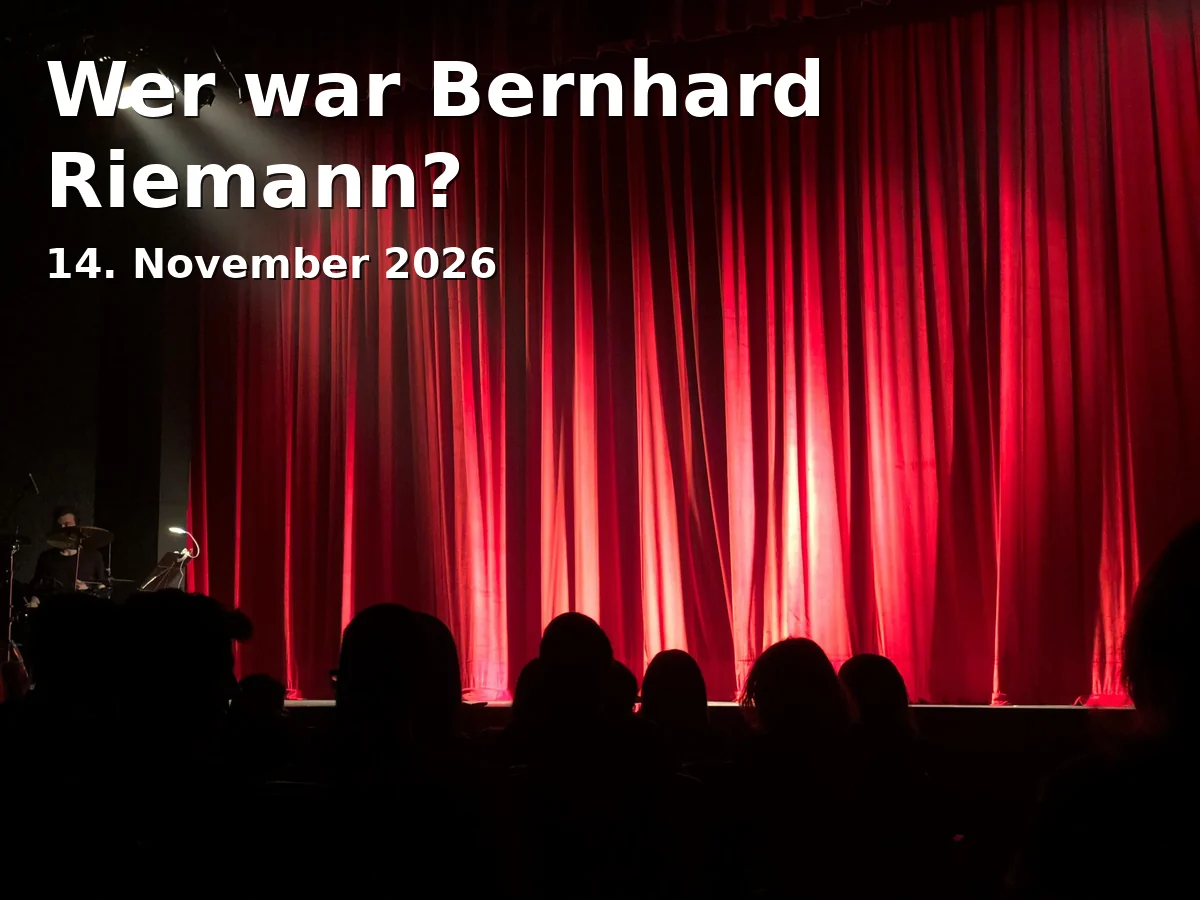 Event: Wer war Bernhard Riemann? in Deutsches Theater Göttingen, Theaterplatz 11, 37073 Göttingen on 14. November 2026