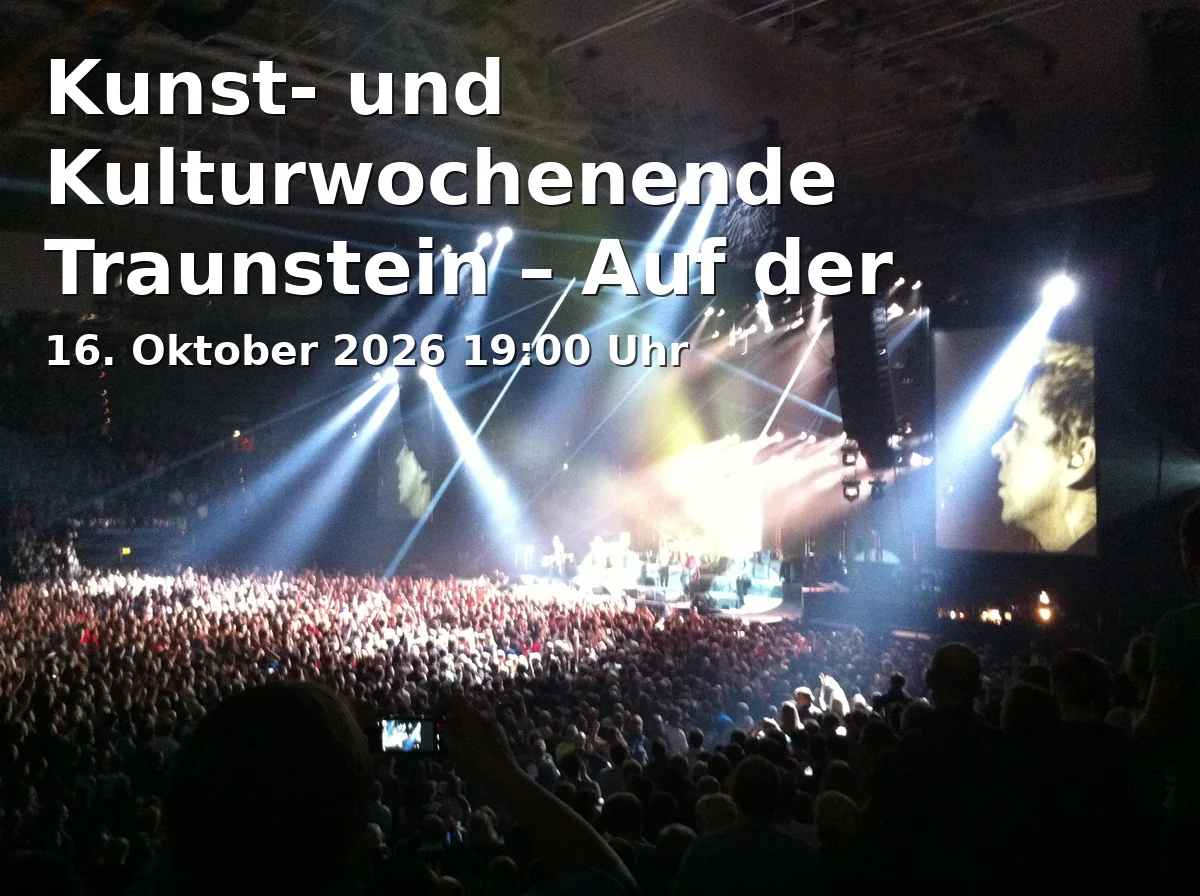Event: Kunst- und Kulturwochenende Traunstein – Auf der Sonnenseite in Offener Raum, Traunerstraße 1, Traunstein on 16. Oktober 2026