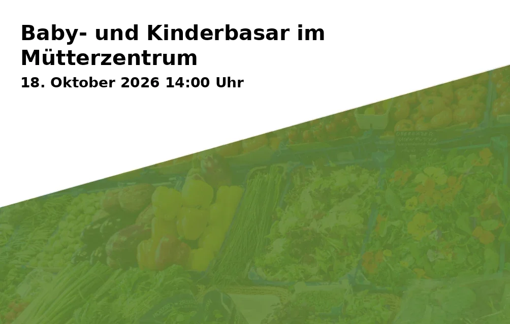 Event: Baby- und Kinderbasar im Mütterzentrum