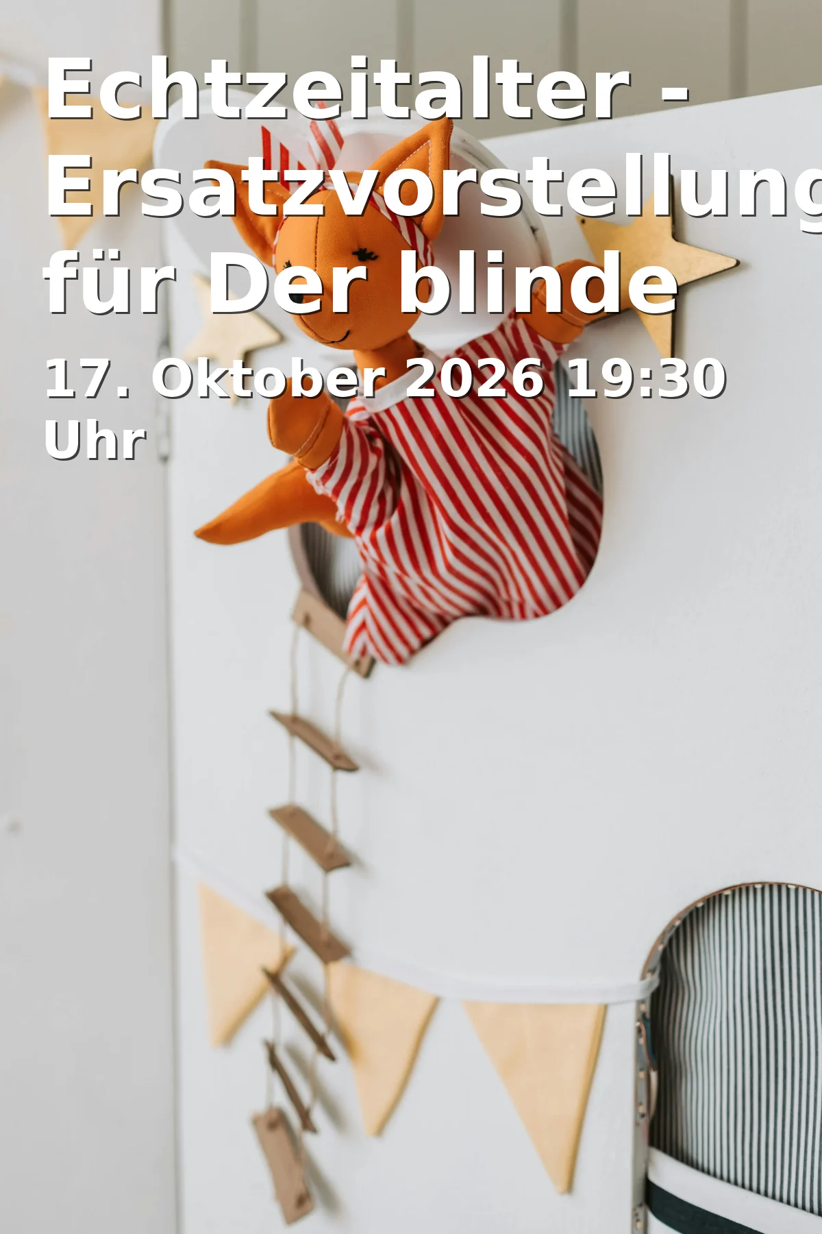 Event: Echtzeitalter - Ersatzvorstellung für Der blinde Passagier