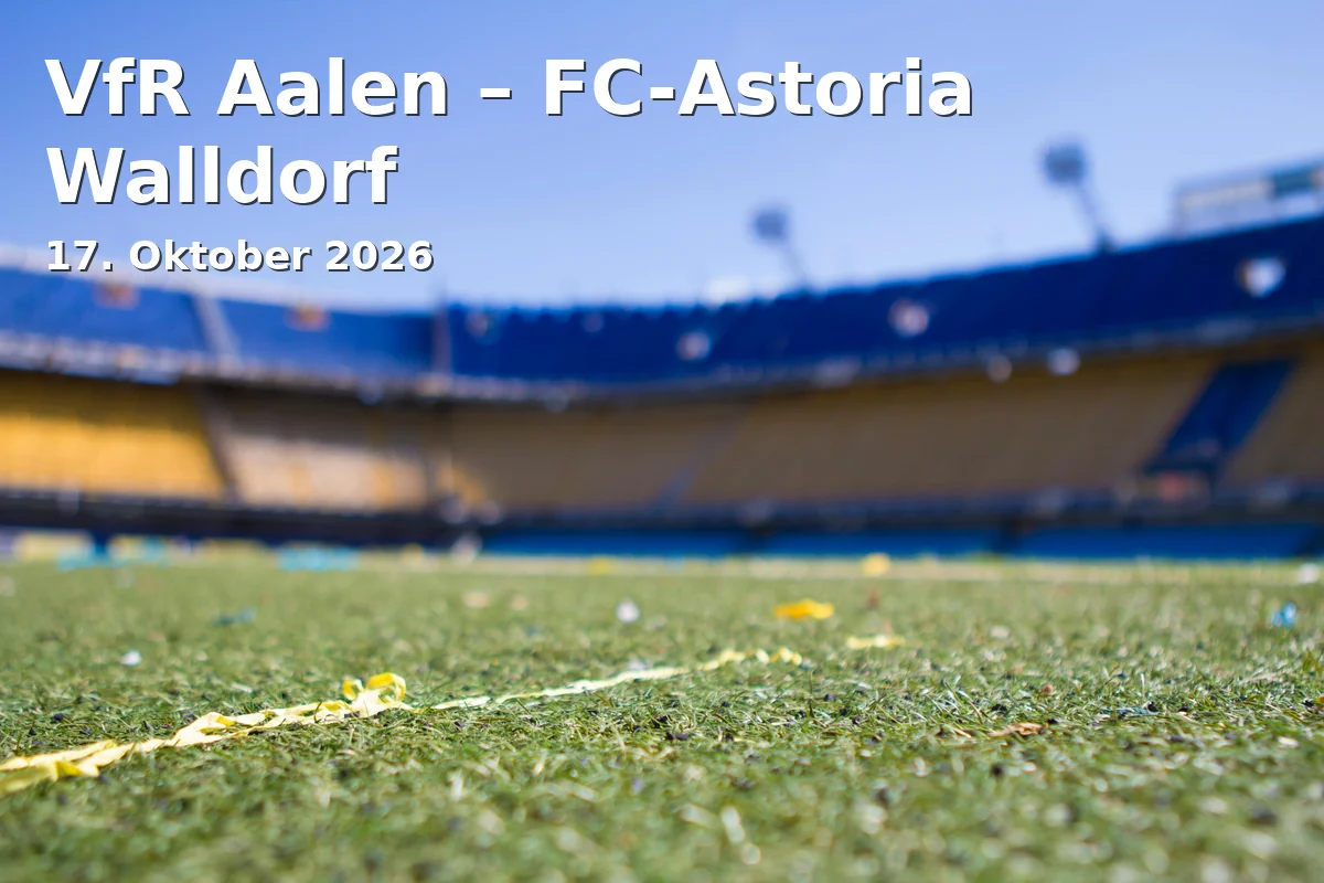 Event: VfR Aalen – FC-Astoria Walldorf in VfR-Aalen-Arena, k.A., Aalen on 17. Oktober 2026