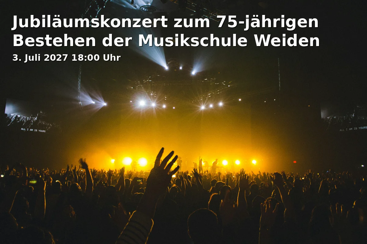 Event: Jubiläumskonzert zum 75-jährigen Bestehen der Musikschule Weiden in Max-Reger-Halle, Dr.-Pfleger-Straße 17, 92637 Weiden in der Oberpfalz on 3. Juli 2027