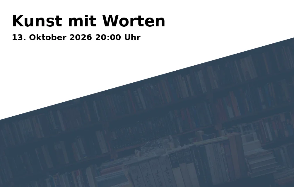 Event: Kunst mit Worten in STIL.Bruch, Obere Sandstraße 18, 96049 Bamberg on 13. Oktober 2026