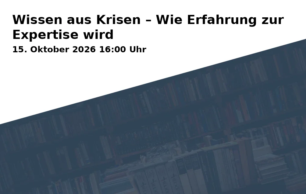 Event: Wissen aus Krisen – Wie Erfahrung zur Expertise wird in Wissenswerkstadt Bielefeld, Wilhelmstr. 3, 33602 Bielefeld on 15. Oktober 2026