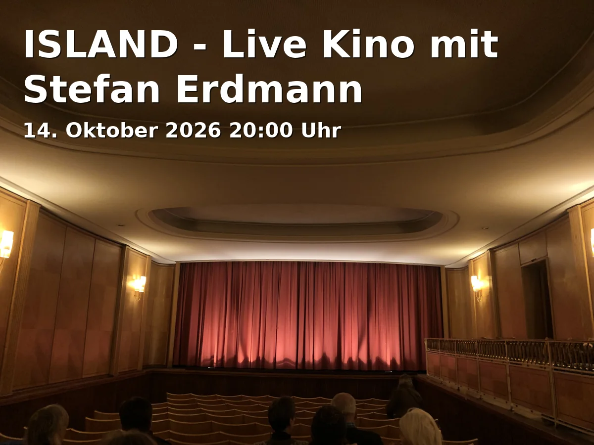 Event: ISLAND - Live Kino mit Stefan Erdmann in Aibvision, Bahnhofstraße, 83043 Bad Aibling on 14. Oktober 2026