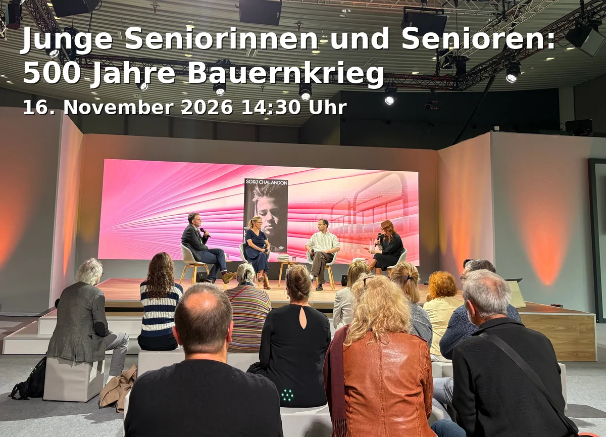 Event: Junge Seniorinnen und Senioren: 500 Jahre Bauernkrieg in Hans-Rießer-Haus Heilbronn, Am Wollhaus 13, 74072 Heilbronn on 16. November 2026