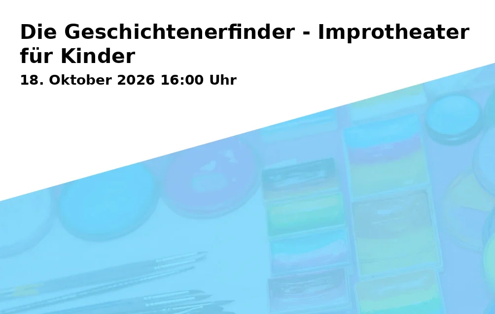 Event: Die Geschichtenerfinder - Improtheater für Kinder in Forum Franklin, Robert-Funari-Straße 38-40, 68309 Mannheim on 18. Oktober 2026