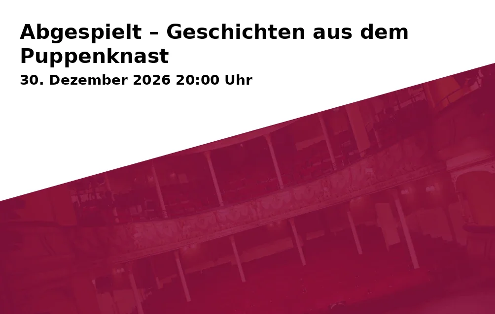 Event: Abgespielt – Geschichten aus dem Puppenknast