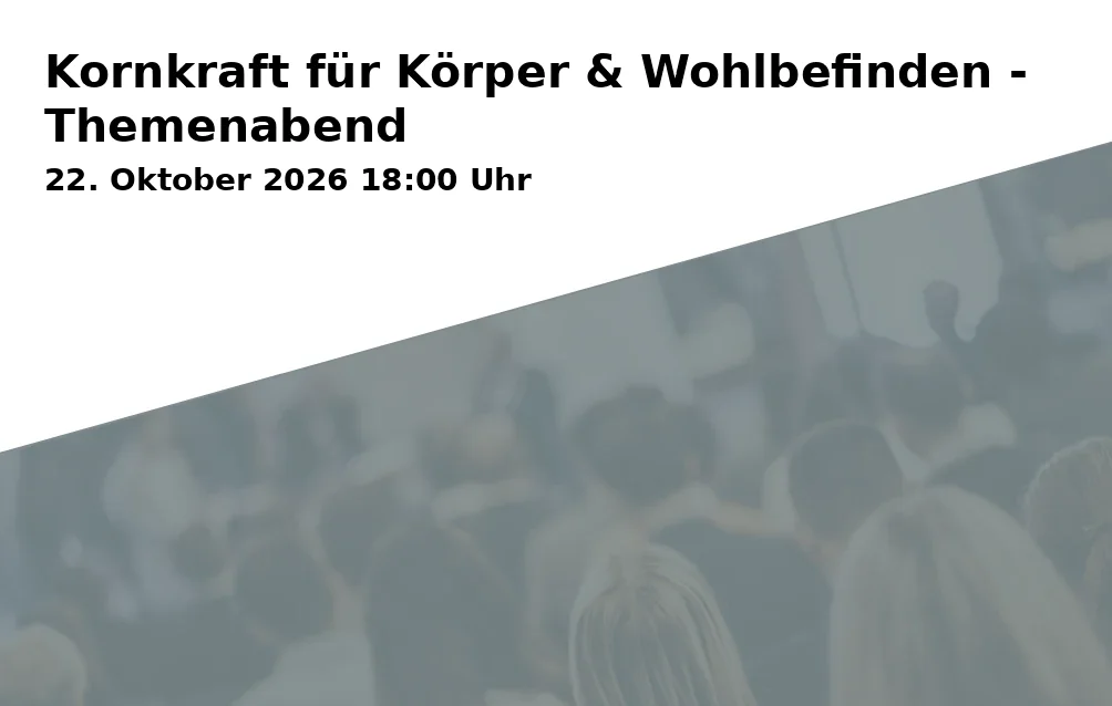 Event: Kornkraft für Körper & Wohlbefinden - Themenabend in Winoversum – Wino Bio, Im Hasenlauf 1, 74336 Brackenheim on 22. Oktober 2026