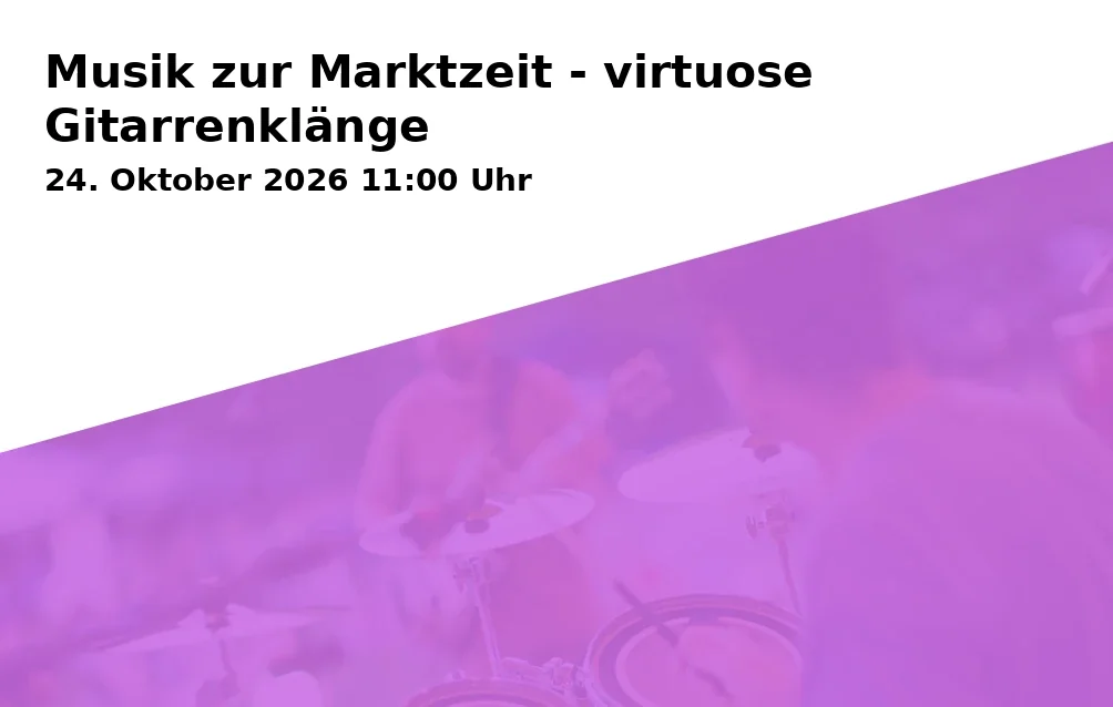 Event: Musik zur Marktzeit - virtuose Gitarrenklänge in Musikschule Memmingen, Hallhof 5, 87700 Memmingen on 24. Oktober 2026