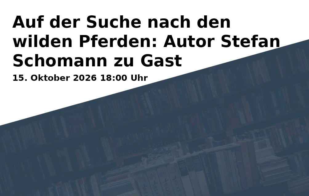 Auf der Suche nach den wilden Pferden: Autor Stefan Schomann zu Gast