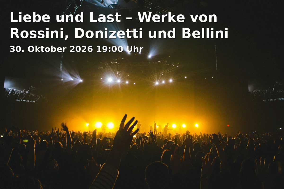 Event: Liebe und Last – Werke von Rossini, Donizetti und Bellini in Kleiner Goldener Saal, Jesuitengasse 12, 86152 Augsburg on 30. Oktober 2026