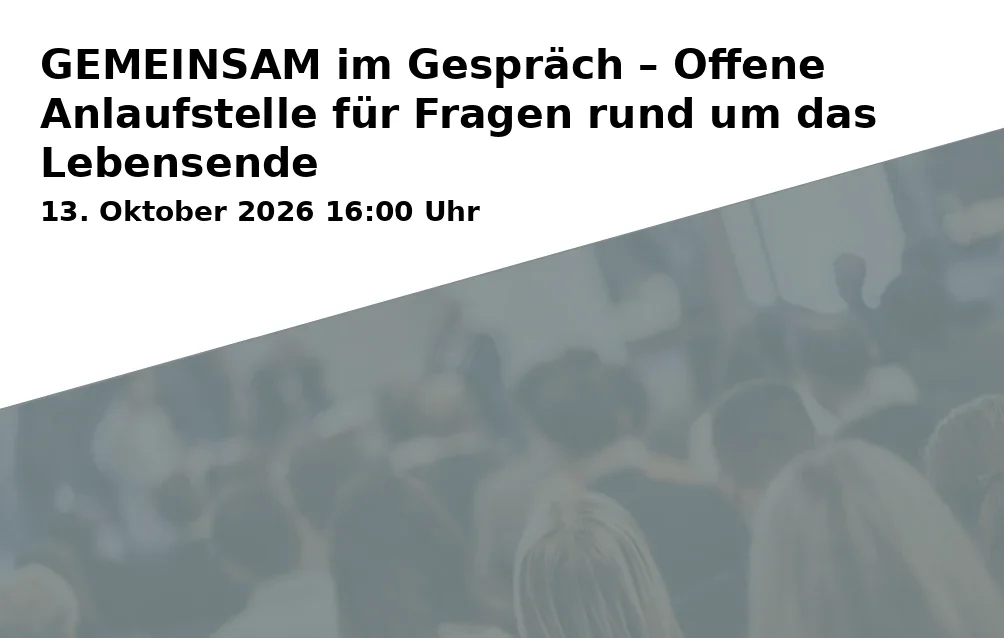 Event: GEMEINSAM im Gespräch – Offene Anlaufstelle für Fragen rund um das Lebensende in ZAM - Zentrum für Austausch und Machen, Erlangen on 13. Oktober 2026