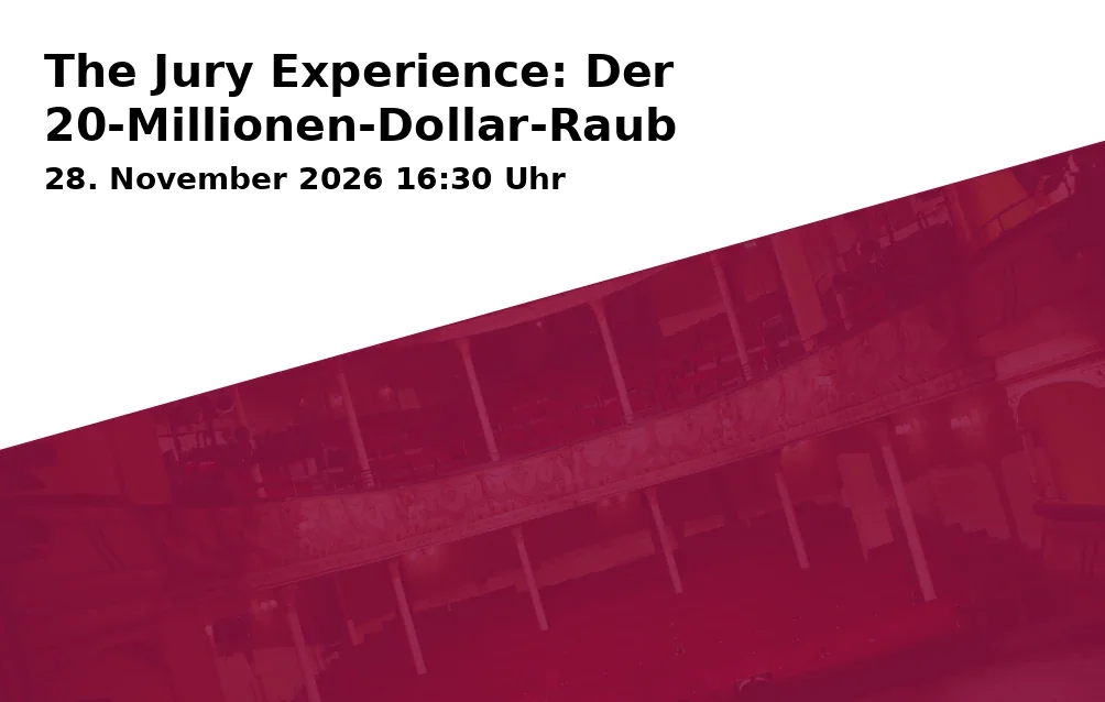 Event: The Jury Experience: Der 20-Millionen-Dollar-Raub in westhouse Augsburg (Eingang 5), Alfred-Nobel-Str. 5, 86156 Augsburg on 28. November 2026