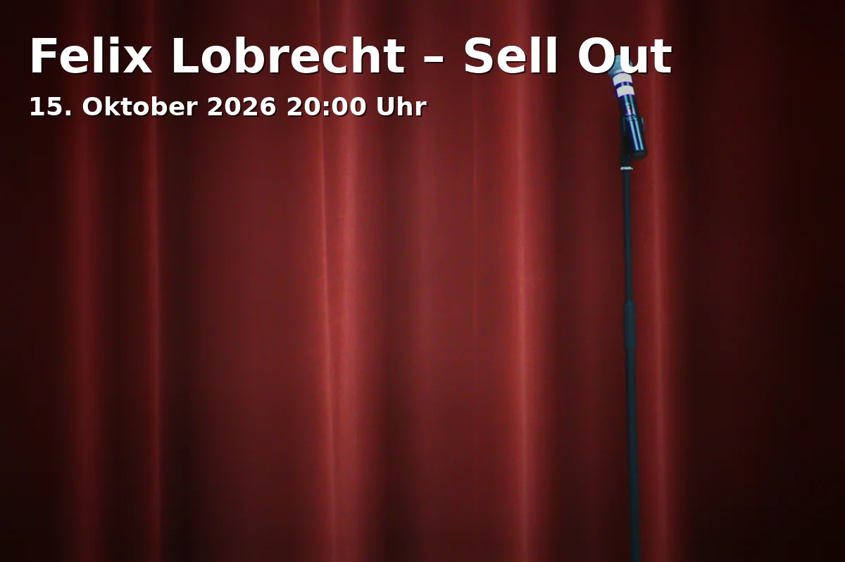Event: Felix Lobrecht – Sell Out