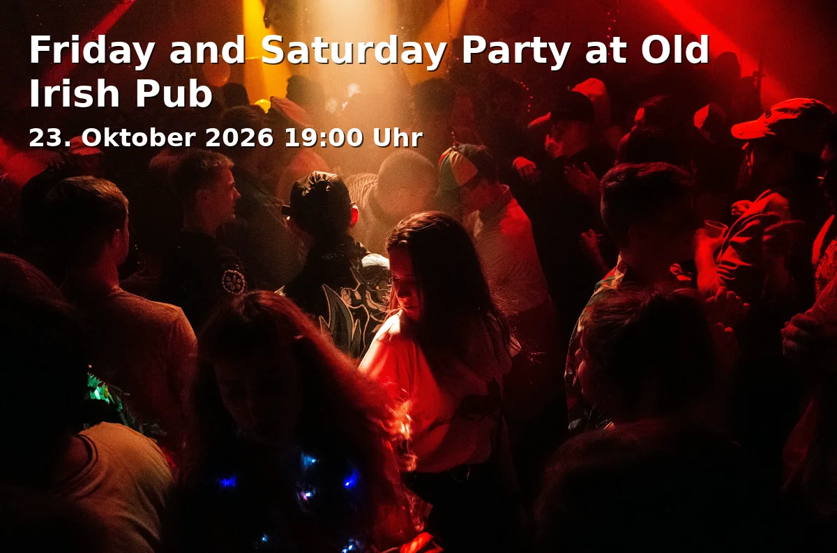 Friday and Saturday Party at Old Irish Pub