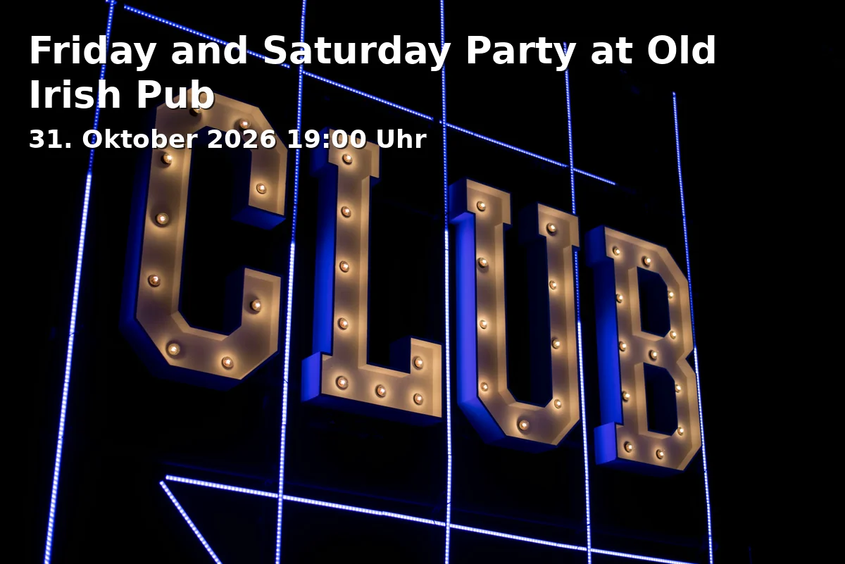 Friday and Saturday Party at Old Irish Pub