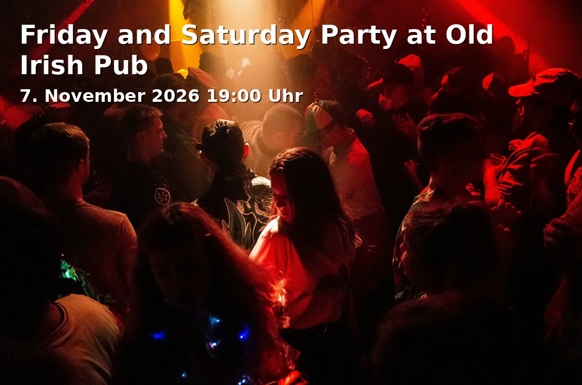 Friday and Saturday Party at Old Irish Pub