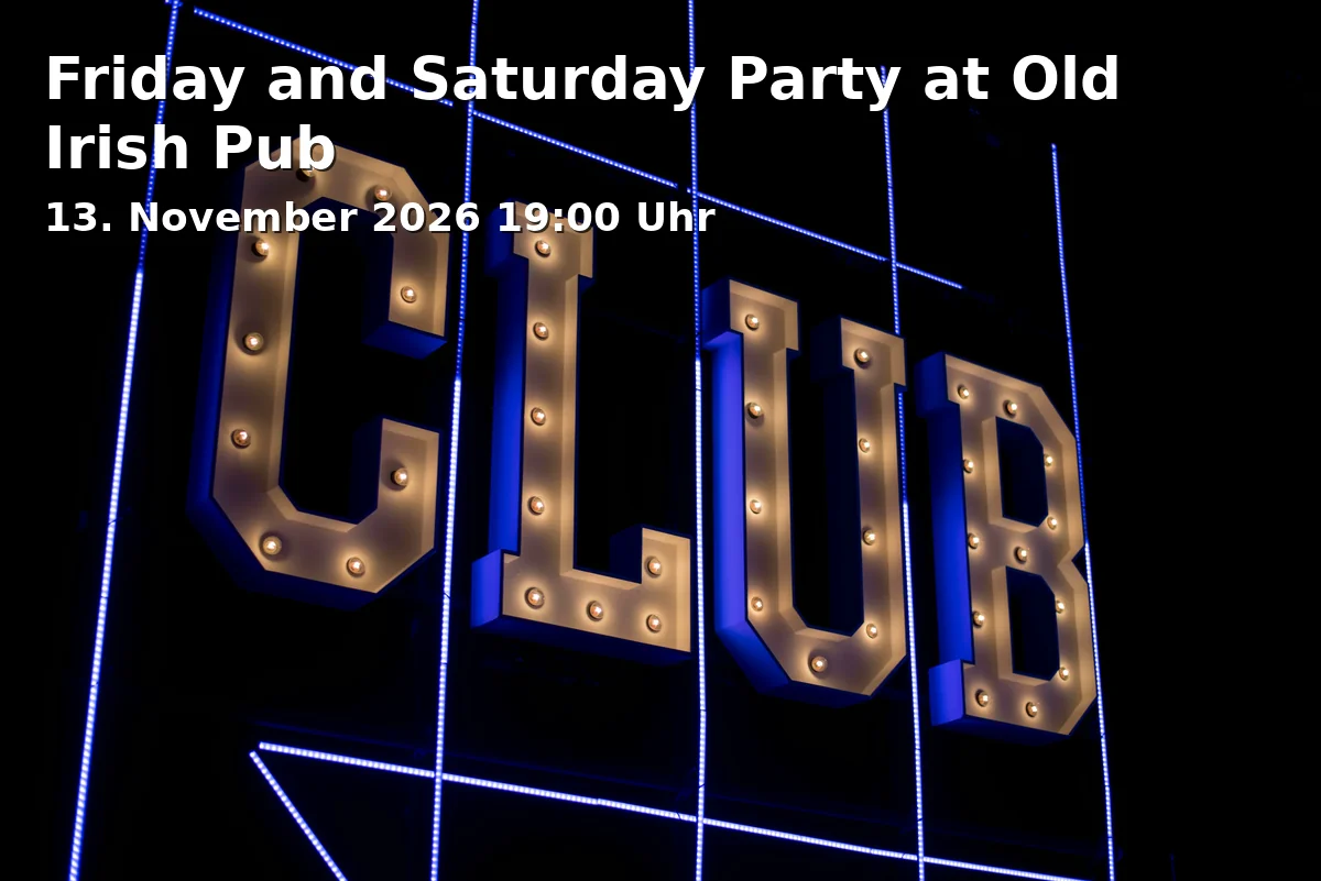 Friday and Saturday Party at Old Irish Pub