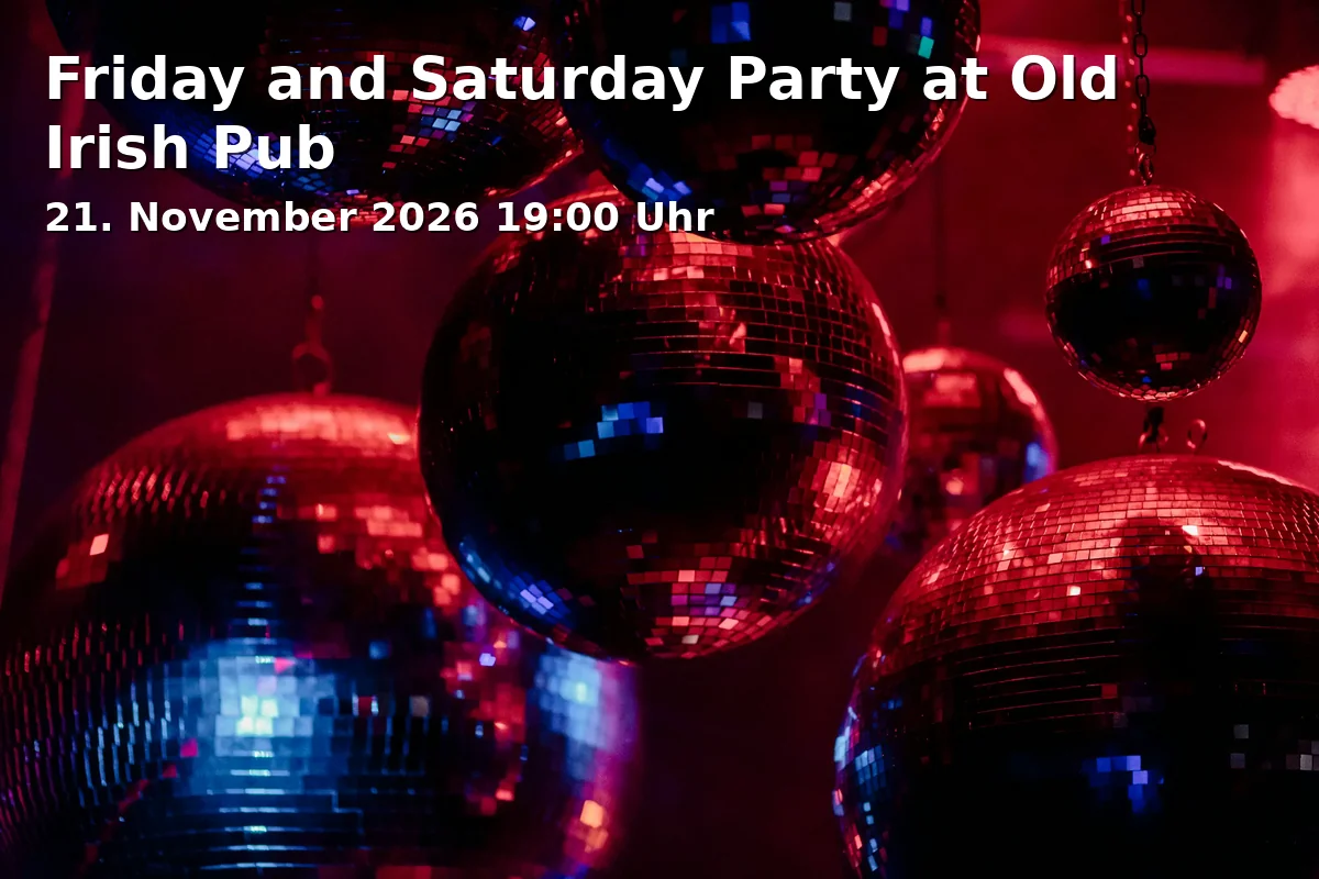 Event: Friday and Saturday Party at Old Irish Pub in The Old Irish Pub, Bolkerstraße 23-25, 40213 Düsseldorf on 21. November 2026