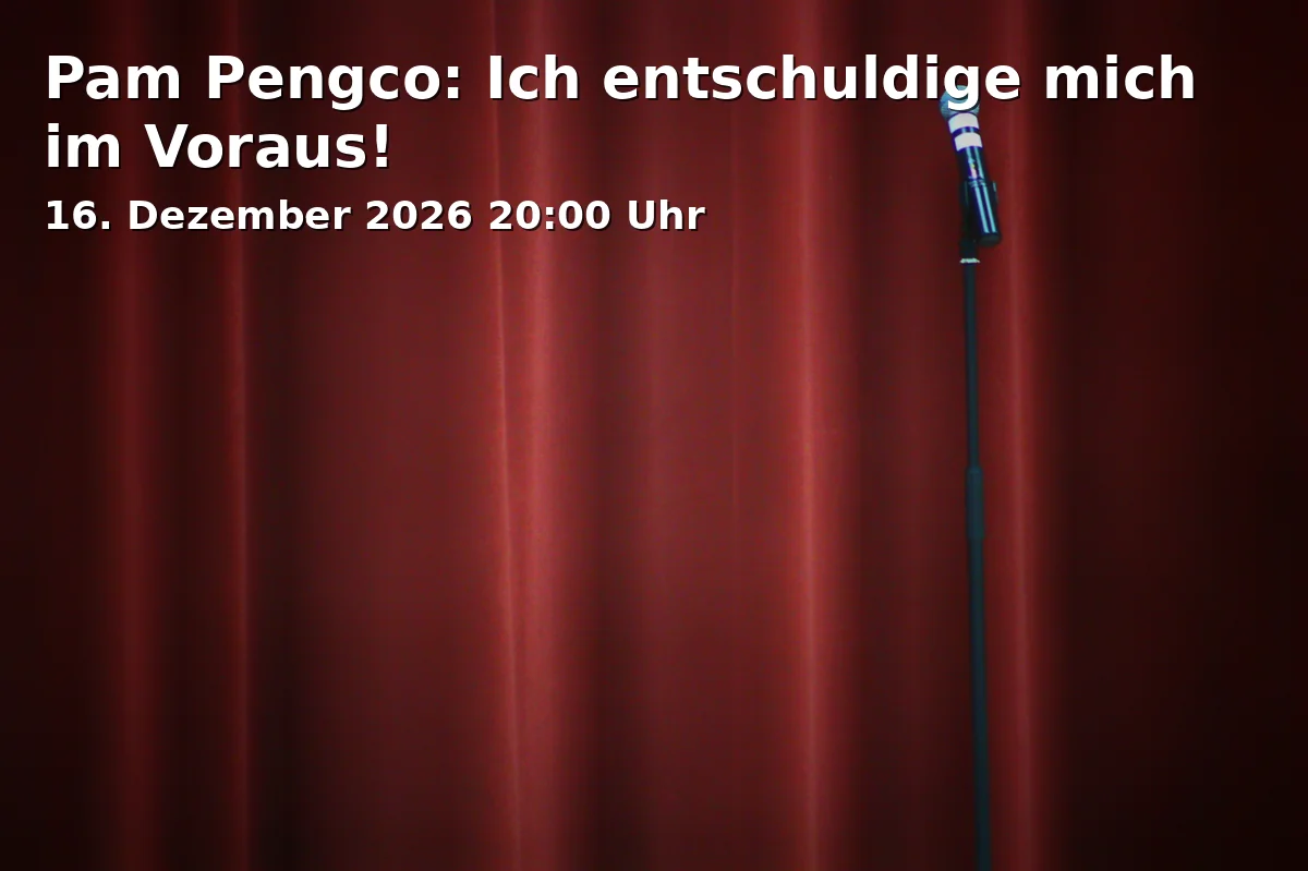 Event: Pam Pengco: Ich entschuldige mich im Voraus!