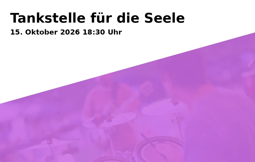 Event: Tankstelle für die Seele in Johanniskirche (ev.), Johanniskirchplatz 1, 33615 Bielefeld on 15. Oktober 2026
