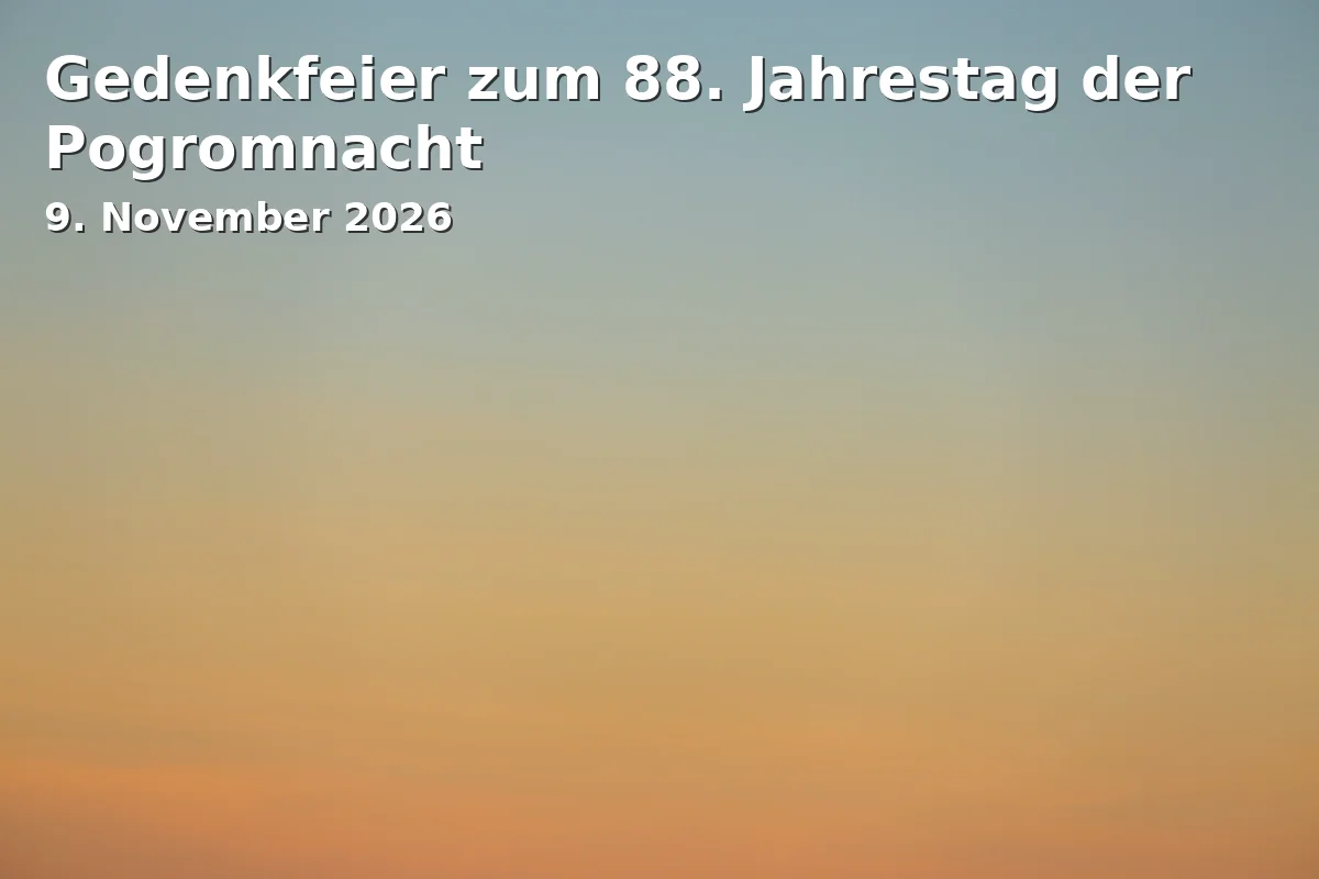 Event: Gedenkfeier zum 88. Jahrestag der Pogromnacht in Ludwig-Thoma-Haus, Adresse nicht angegeben, Dachau on 9. November 2026