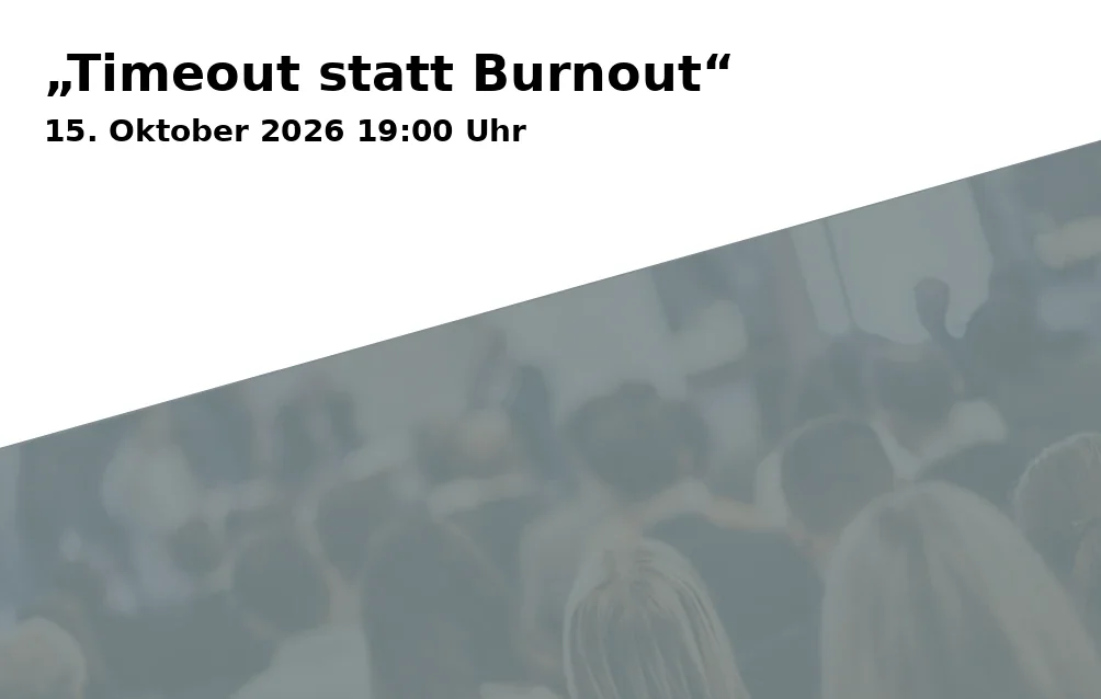 Event: „Timeout statt Burnout“ in Praxisgemeinschaft EntwicklungsRaum, Nebengebäude, Johanneswerkstraße 4, 33611 Bielefeld on 15. Oktober 2026