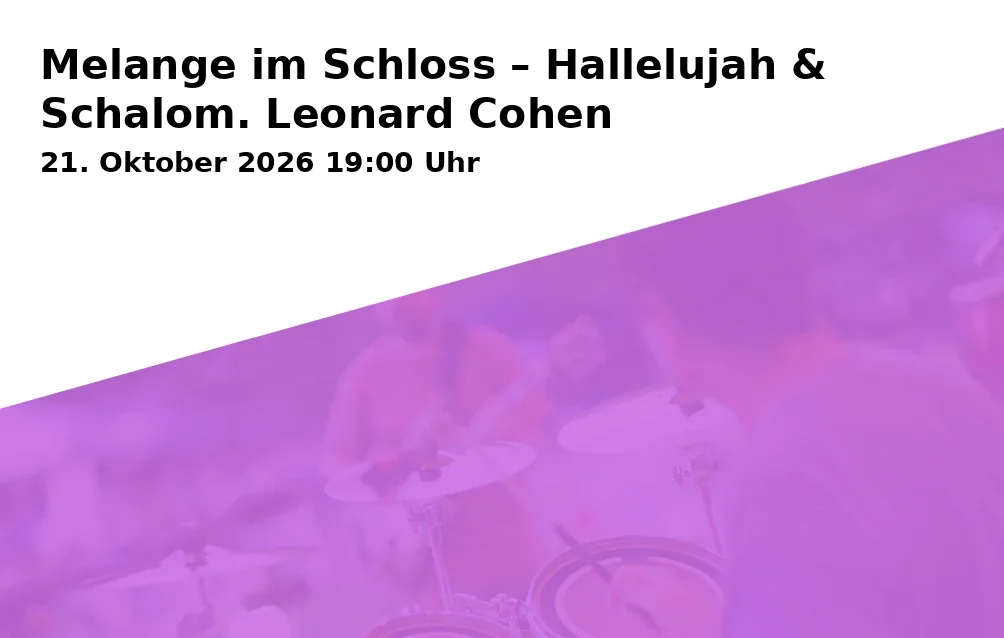 Event: Melange im Schloss – Hallelujah & Schalom. Leonard Cohen in KBZ Schloss Horst, Turfstraße 21, 45899 Gelsenkirchen on 21. Oktober 2026
