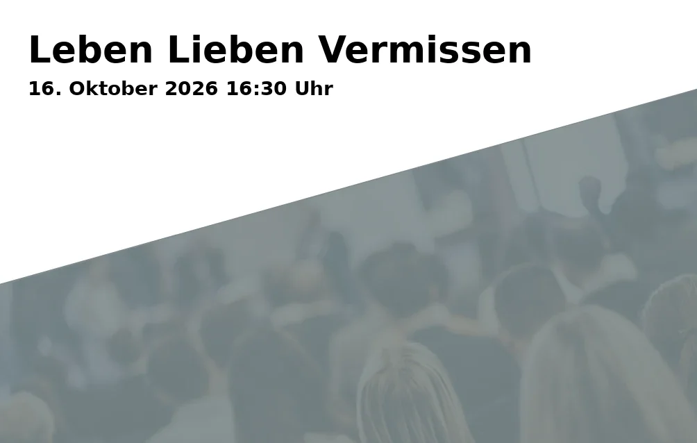 Event: Leben Lieben Vermissen in Hospiz e. V., Quellenhofweg 90, 33617 Bielefeld on 16. Oktober 2026