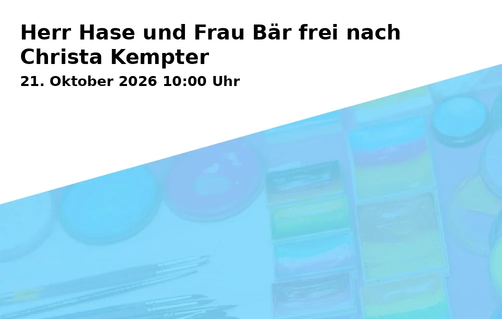 Event: Herr Hase und Frau Bär frei nach Christa Kempter in Stadtbibliothek Mannheim, Zweigstelle Feudenheim, Mannheim on 21. Oktober 2026